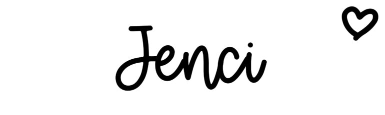 About the baby name Jenci, at Click Baby Names.com