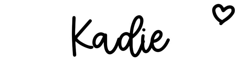 About the baby name Kadie, at Click Baby Names.com