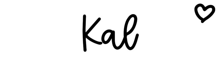 About the baby name Kal, at Click Baby Names.com