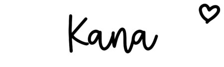 About the baby name Kana, at Click Baby Names.com