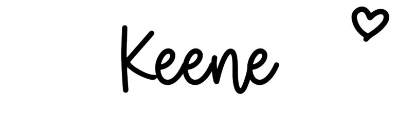 About the baby name Keene, at Click Baby Names.com