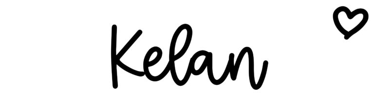 About the baby name Kelan, at Click Baby Names.com