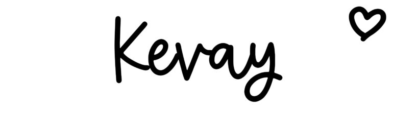 About the baby name Kevay, at Click Baby Names.com