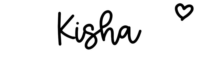 About the baby name Kisha, at Click Baby Names.com