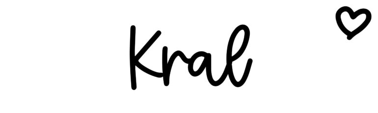 About the baby name Kral, at Click Baby Names.com