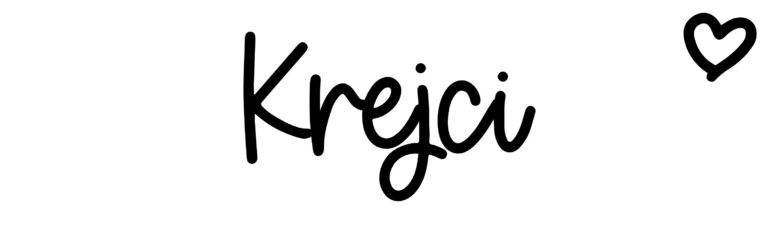 About the baby name Krejci, at Click Baby Names.com