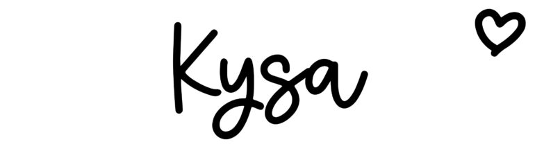 About the baby name Kysa, at Click Baby Names.com