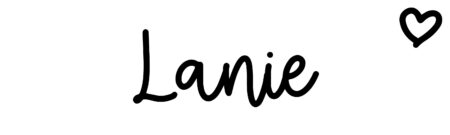 About the baby name Lanie, at Click Baby Names.com