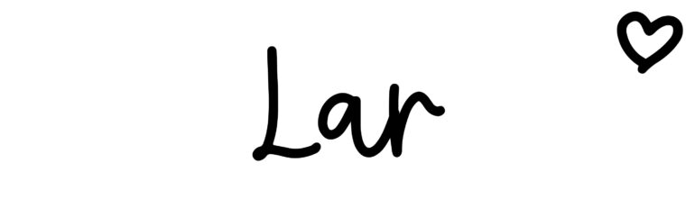 About the baby name Lar, at Click Baby Names.com