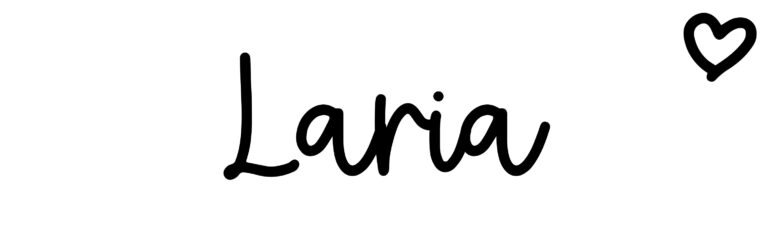 About the baby name Laria, at Click Baby Names.com
