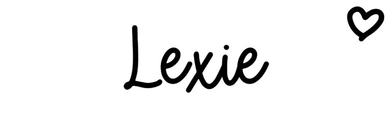 About the baby name Lexie, at Click Baby Names.com
