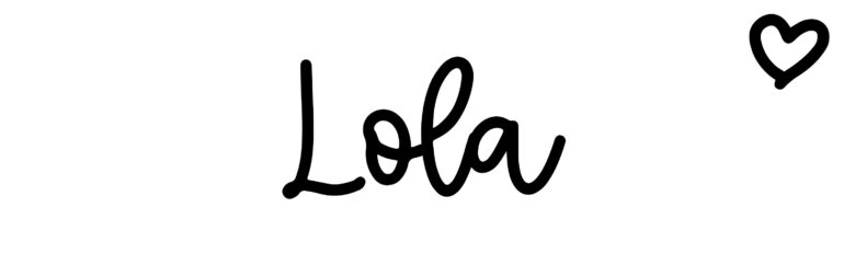 About the baby name Lola, at Click Baby Names.com