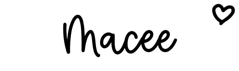 About the baby name Macee, at Click Baby Names.com