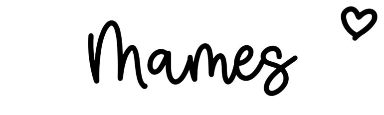 About the baby name Mames, at Click Baby Names.com