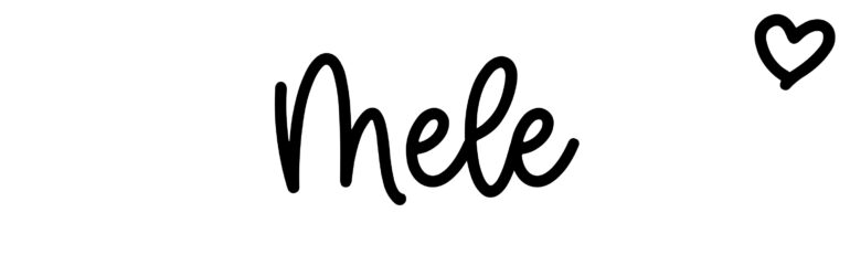 About the baby name Mele, at Click Baby Names.com