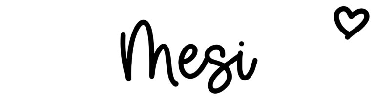 About the baby name Mesi, at Click Baby Names.com