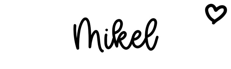 About the baby name Mikel, at Click Baby Names.com