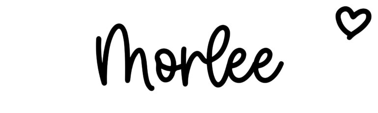 About the baby name Morlee, at Click Baby Names.com