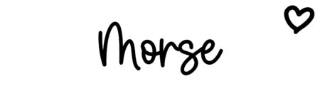 About the baby name Morse, at Click Baby Names.com