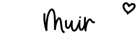 About the baby name Muir, at Click Baby Names.com