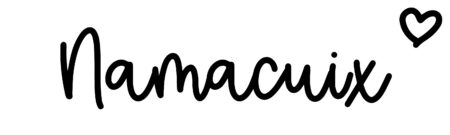 About the baby name Namacuix, at Click Baby Names.com