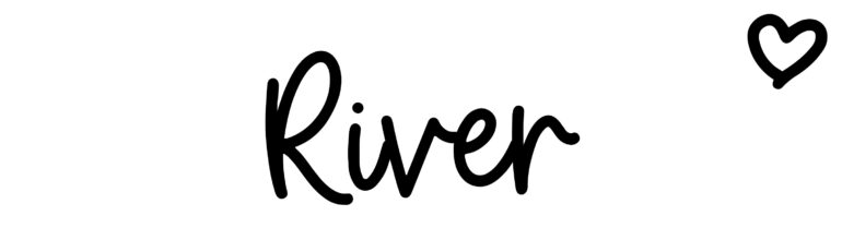 About the baby name River, at Click Baby Names.com