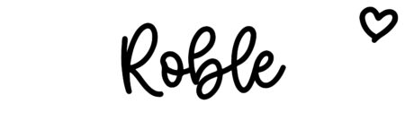 About the baby name Roble, at Click Baby Names.com
