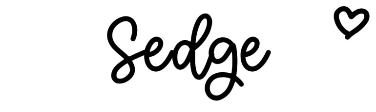 About the baby name Sedge, at Click Baby Names.com