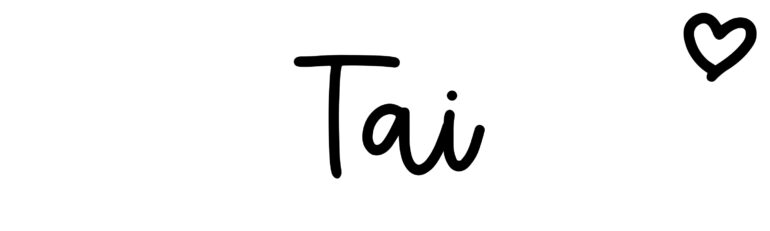 About the baby name Tai, at Click Baby Names.com