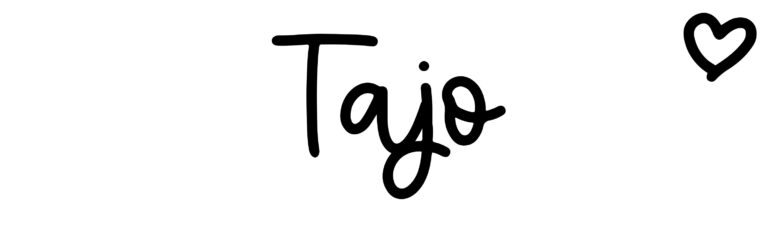 About the baby name Tajo, at Click Baby Names.com
