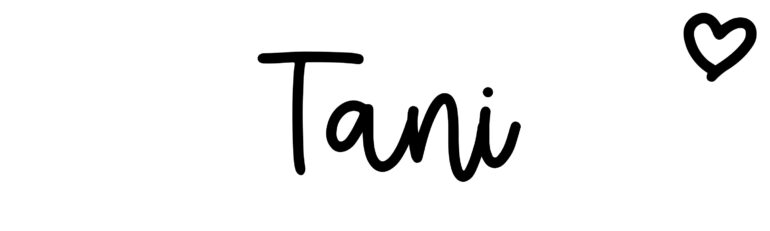 About the baby name Tani, at Click Baby Names.com