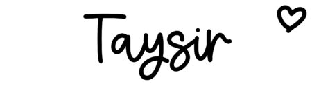 About the baby name Taysir, at Click Baby Names.com