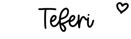 About the baby name Teferi, at Click Baby Names.com