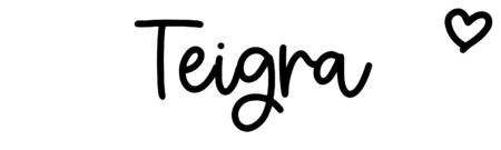About the baby name Teigra, at Click Baby Names.com