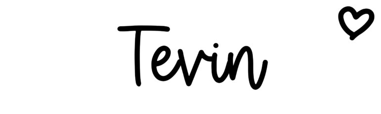 About the baby name Tevin, at Click Baby Names.com