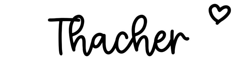About the baby name Thacher, at Click Baby Names.com