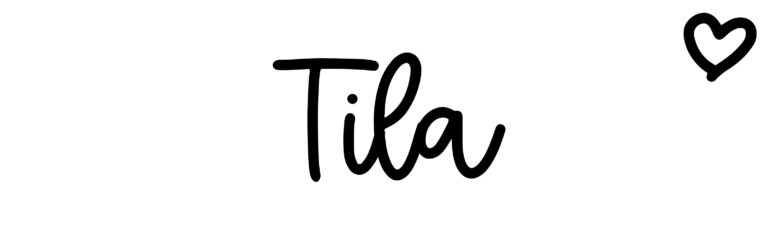 About the baby name Tila, at Click Baby Names.com