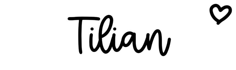 About the baby name Tilian, at Click Baby Names.com