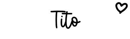 About the baby name Tito, at Click Baby Names.com