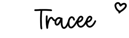 About the baby name Tracee, at Click Baby Names.com