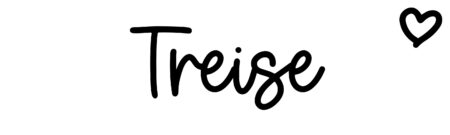 About the baby name Treise, at Click Baby Names.com