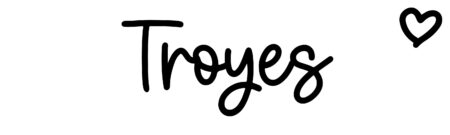 About the baby name Troyes, at Click Baby Names.com