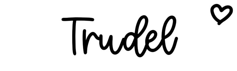 About the baby name Trudel, at Click Baby Names.com