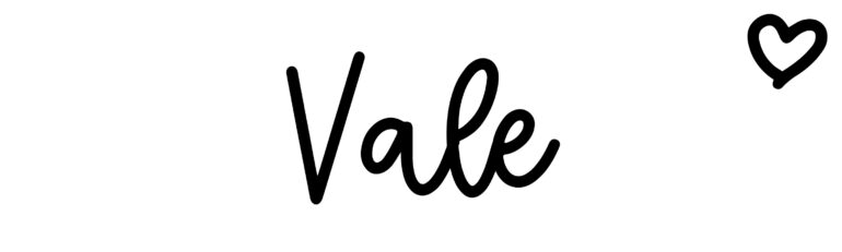 About the baby name Vale, at Click Baby Names.com