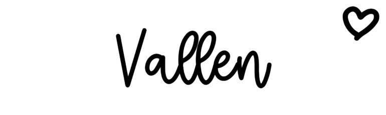 About the baby name Vallen, at Click Baby Names.com