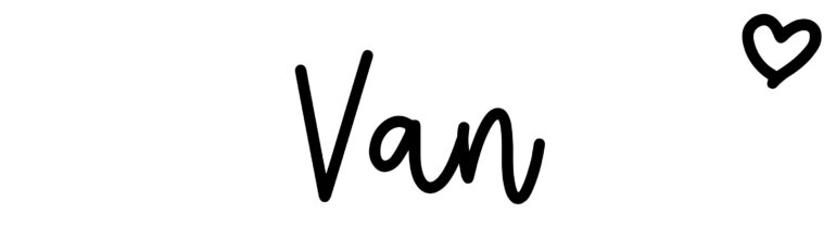 About the baby name Van, at Click Baby Names.com