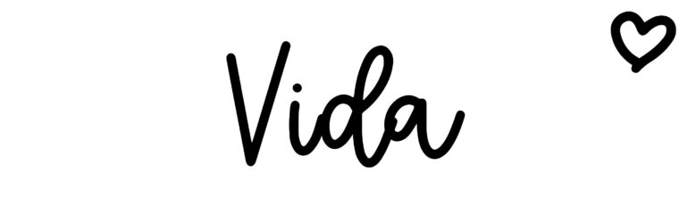 About the baby name Vida, at Click Baby Names.com