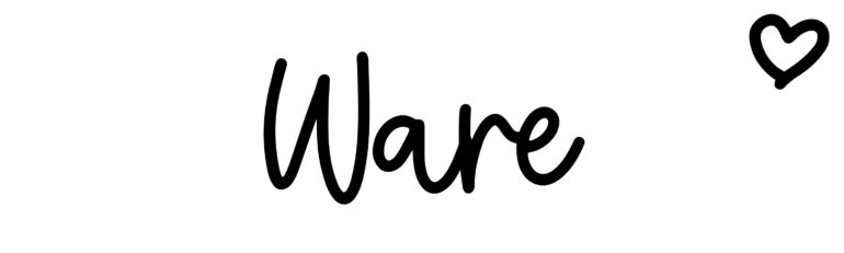 About the baby name Ware, at Click Baby Names.com