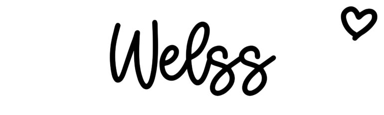 About the baby name Welss, at Click Baby Names.com