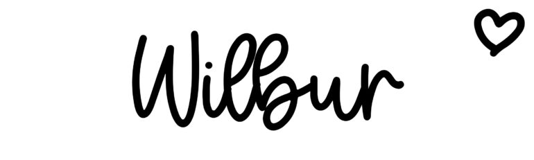 About the baby name Wilbur, at Click Baby Names.com